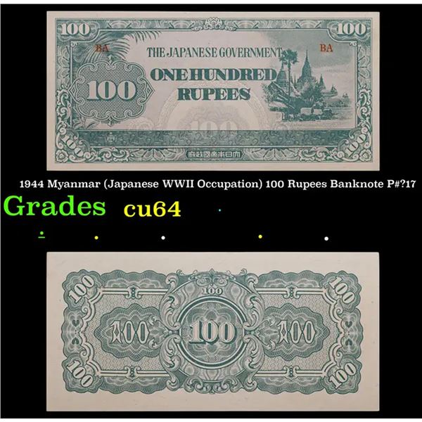 1944 Myanmar (Japanese WWII Occupation) 100 Rupees Banknote P#?17 Grades Choice CU