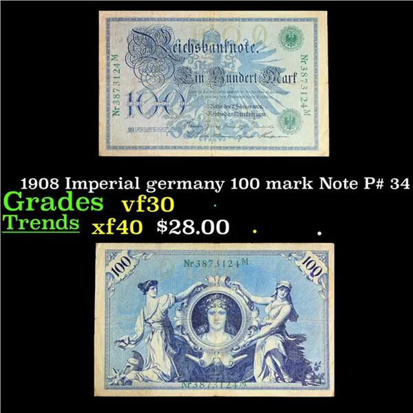 1908 Imperial germany 100 mark Note P# 34 Grades vf++