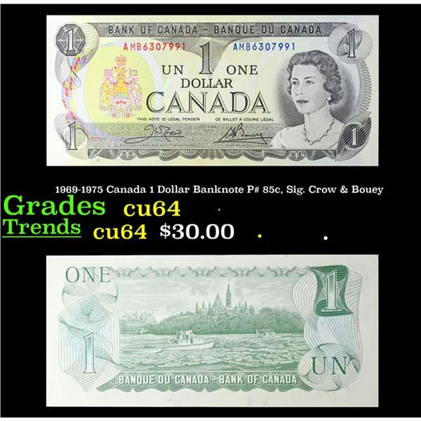 1969-1975 Canada 1 Dollar Banknote P# 85c, Sig. Crow & Bouey Grades Choice CU