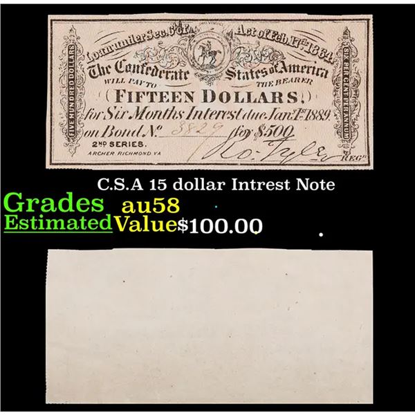 C.S.A 15 dollar Intrest Note Grades Choice AU/BU Slider