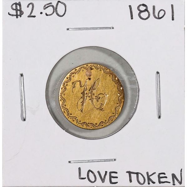 1861 $2 1/2 Liberty Head Quarter Eagle Gold Love Token Coin