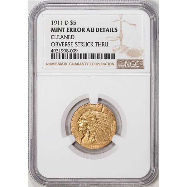 1911-D $5 Indian Head Half Eagle Gold Coin Obverse Struck Thru Error NGC AU Details