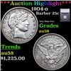 ***Auction Highlight*** 1904-o Barber Quarter 25c Graded au58 By SEGS (fc)