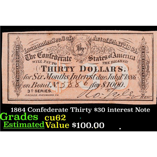 1864 Confederate Thirty $30 interest Note  Grades Select CU