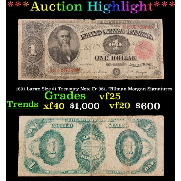 ***Auction Highlight*** 1891 Large Size $1 Treasury Note Fr-351. Tillman Morgan Signatures Grades vf