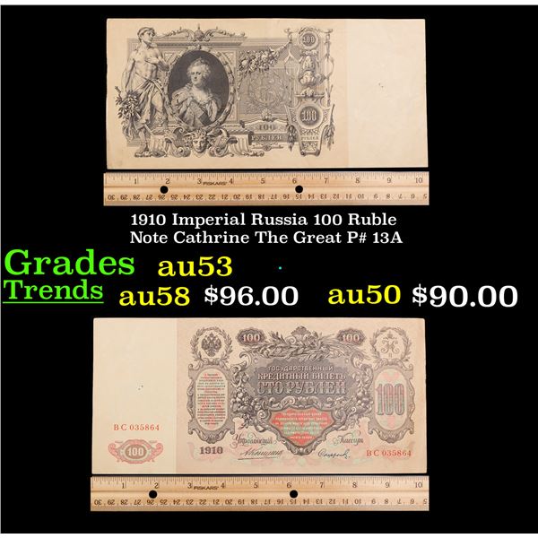 1910 Imperial Russia 100 Ruble Note Cathrine The Great P# 13A Grades Select AU