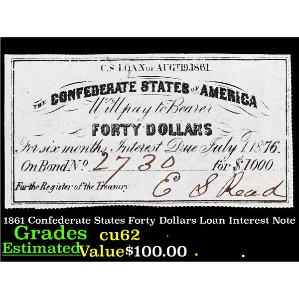 1861 Confederate States Forty Dollars Loan Interest Note Grades Select CU