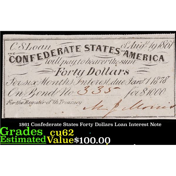 1861 Confederate States Forty Dollars Loan Interest Note Grades Select CU