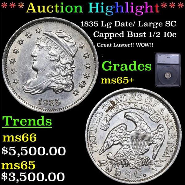 ***Auction Highlight*** 1835 Capped Bust Half Dime Lg Date/ Large SC 1/2 10c Graded ms65+ By SEGS (f