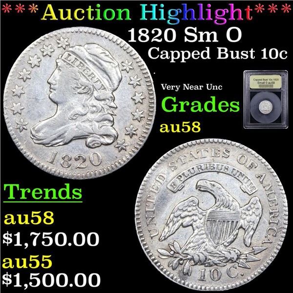 ***Auction Highlight*** 1820 Sm O Capped Bust Dime 10c Graded Choice AU/BU Slider BY USCG (fc)