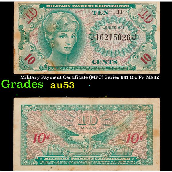 Military Payment Certificate (MPC) Series 641 10c Fr. M882 Grades Select AU