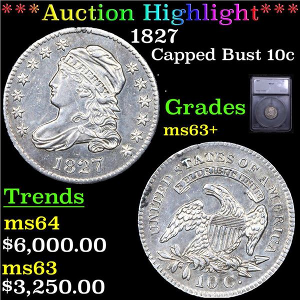 ***Auction Highlight*** 1827 Capped Bust Dime 10c Graded ms63+ BY SEGS (fc)
