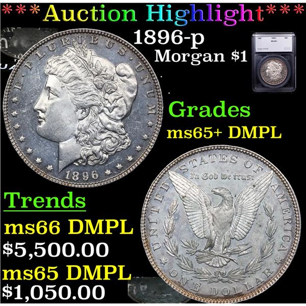 ***Auction Highlight*** 1896-p Morgan Dollar $1 Graded ms65+ DMPL By SEGS (fc)