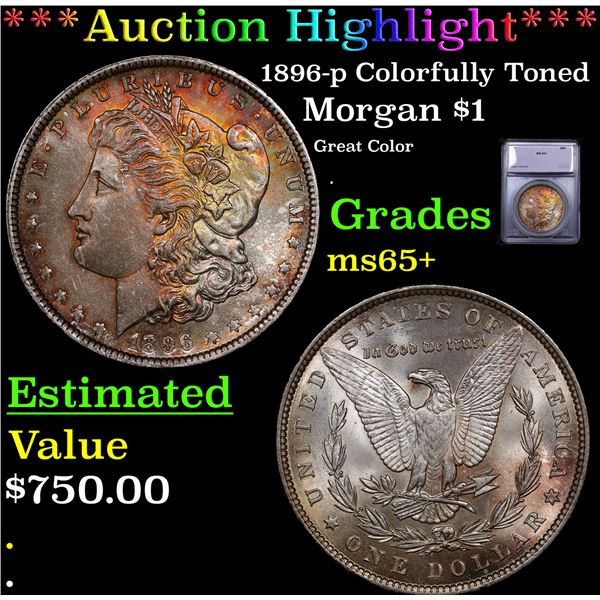 ***Auction Highlight*** 1896-p Morgan Dollar Colorfully Toned $1 Graded ms65+ By SEGS (fc)