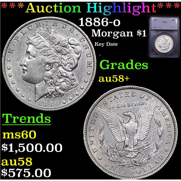 ***Auction Highlight*** 1886-o Morgan Dollar $1 Graded au58+ By SEGS (fc)