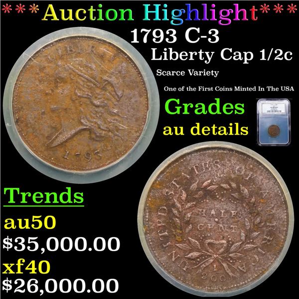 ***Auction Highlight*** NGC 1793 Liberty Cap half cent C-3 1/2c Graded au details By NGC (fc)