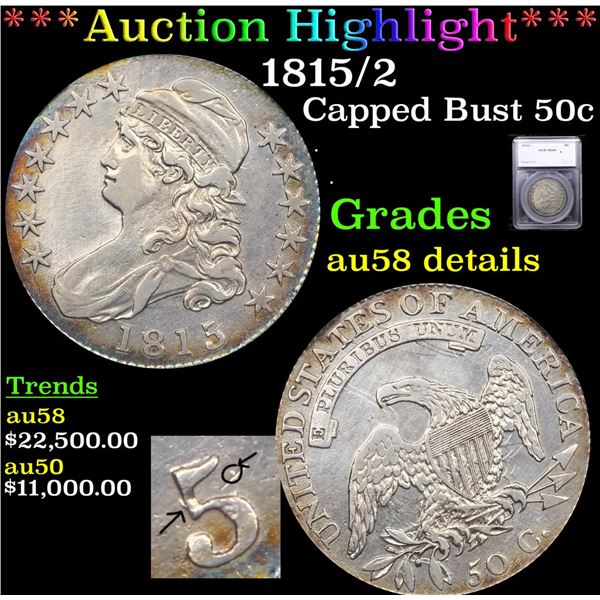 ***Auction Highlight*** 1815/2 Capped Bust Half Dollar 50c Graded au58 details By SEGS (fc)