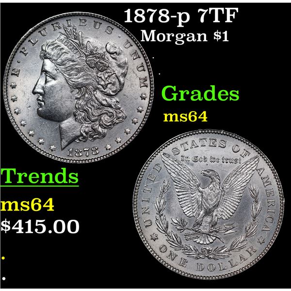 1878-p 7TF Morgan Dollar $1 Grades Choice Unc