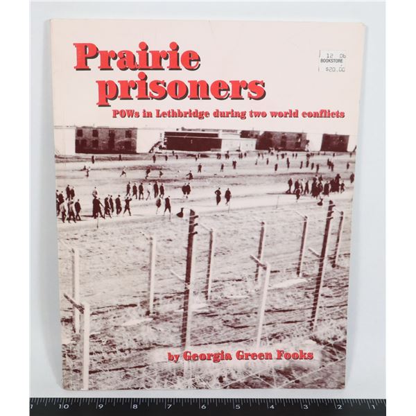 #544 PRAIRIE PRISONERS POW PRISONERS IN LETHBRIDGE