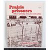 Image 1 : #544 PRAIRIE PRISONERS POW PRISONERS IN LETHBRIDGE