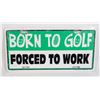 Image 1 : #701 SEALED NOVELTY LICENSE PLATE BORN TO GOLF