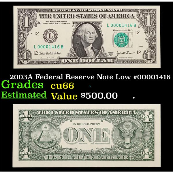 2003A Federal Reserve Note Low #00001416 Grades Gem+ CU
