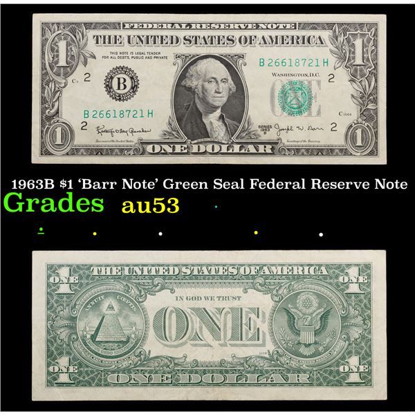 1963B $1 'Barr Note' Green Seal Federal Reserve Note Grades Select AU