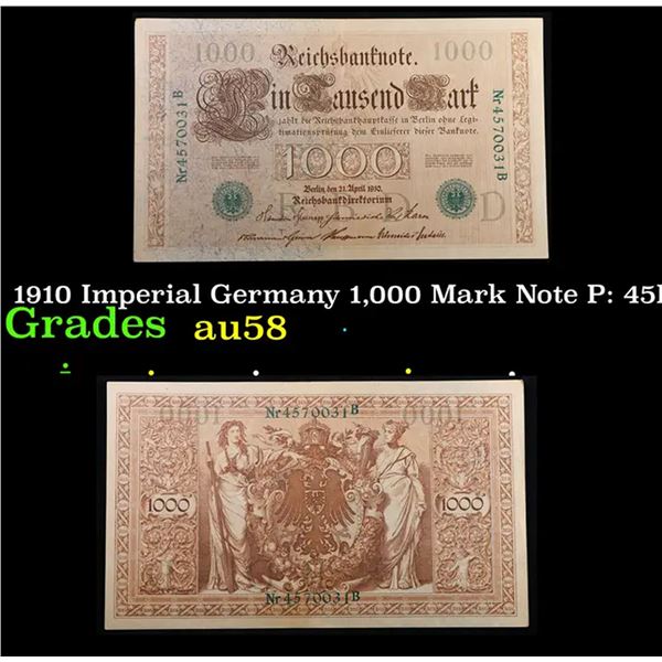 1910 Imperial Germany 1,000 Mark Note P: 45B Grades Choice AU/BU Slider
