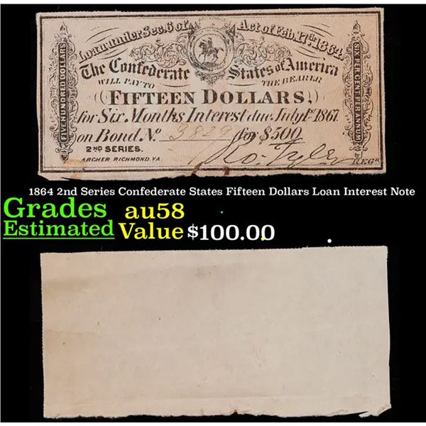 1864 2nd Series Confederate States Fifteen Dollars Loan Interest Note Grades Choice AU/BU Slider