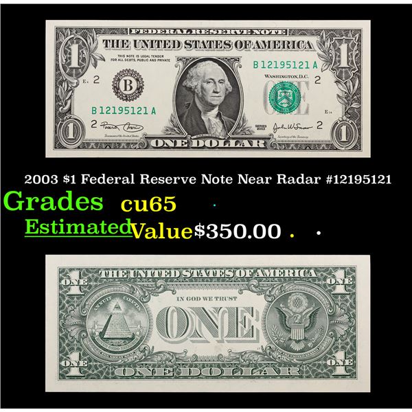 2003 $1 Federal Reserve Note Near Radar #12195121 Grades Gem CU