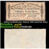Image 1 : 1864 Confederate Thirty $30 interest Note  Grades Choice AU/BU Slider
