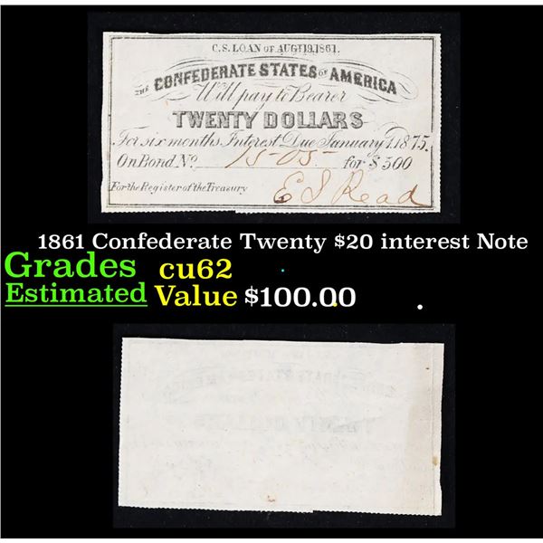 1861 Confederate Twenty $20 interest Note  Grades Select CU
