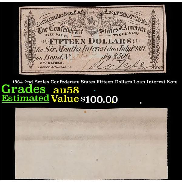 1864 2nd Series Confederate States Fifteen Dollars Loan Interest Note Grades Choice AU/BU Slider