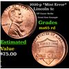 Image 1 : 2020-p *Mint Error* Lincoln Cent 1c Grades GEM Unc RD