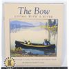 Image 1 : THE BOW: LIVING WITH A RIVER HARDCOVER BOOK
