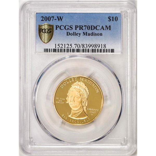 2007-W $10 Proof Dolley Madison Gold Coin PCGS PR70DCAM