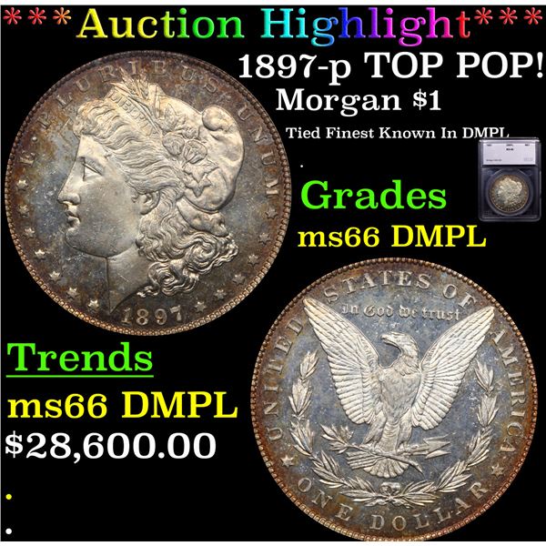***Auction Highlight*** 1897-p Morgan Dollar TOP POP! $1 Graded ms66 DMPL By SEGS (fc)