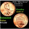 Image 1 : 2020 Lincoln Cent *Mint Error* 1c Grades GEM+ Unc RD