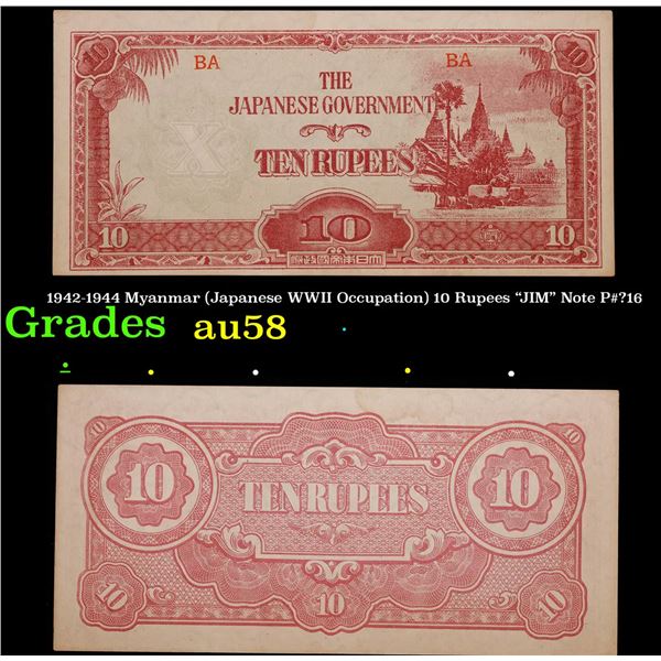 1942-1944 Myanmar (Japanese WWII Occupation) 10 Rupees "JIM" Note P#?16 Grades Choice AU/BU Slider
