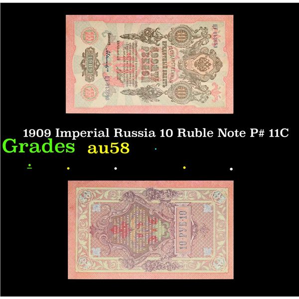 1909 Imperial Russia 10 Ruble Note P# 11C Grades Choice AU/BU Slider