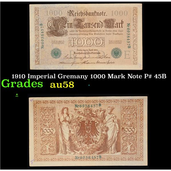 1910 Imperial Gremany 1000 Mark Note P# 45B Grades Choice AU/BU Slider