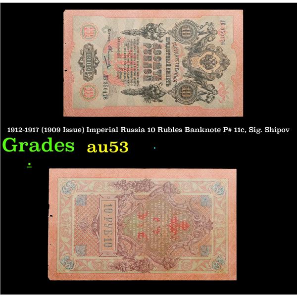 1912-1917 (1909 Issue) Imperial Russia 10 Rubles Banknote P# 11c, Sig. Shipov Grades Select AU