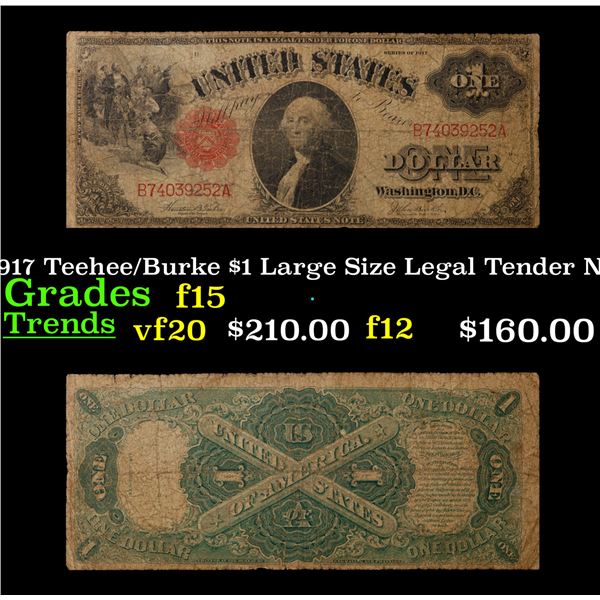 1917 $1 Large Size Legal Tender Note Grades f+ Signatures Teehee/Burke