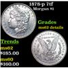 Image 1 : 1878-p 7tf Morgan Dollar $1 Grades Unc Details