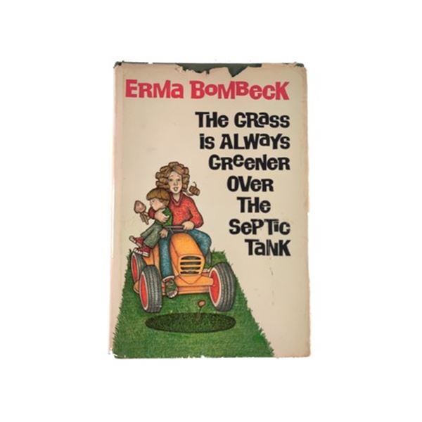 Erma Bombeck "The Grass is Always Greener Over the Septic Tank" Signed