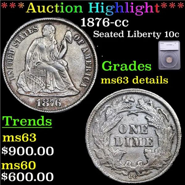 ***Auction Highlight*** 1876-cc Seated Liberty Dime 10c Graded ms63 details By SEGS (fc)