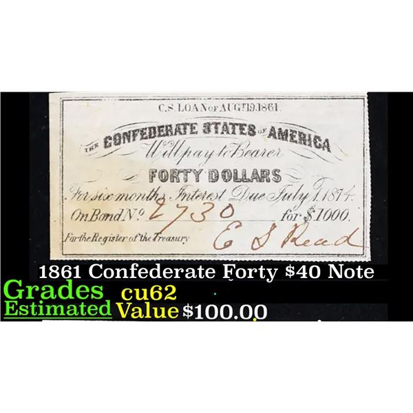 1861 Confederate Forty $40 interest Note  Grades Select CU