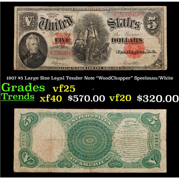 1907 "WoodChopper" $5 Large Size Legal Tender Note Grades vf+ Signatures Speelman/White