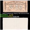 Image 1 : 1864 Confederate Thirty $30 interest Note  Grades Choice AU/BU Slider