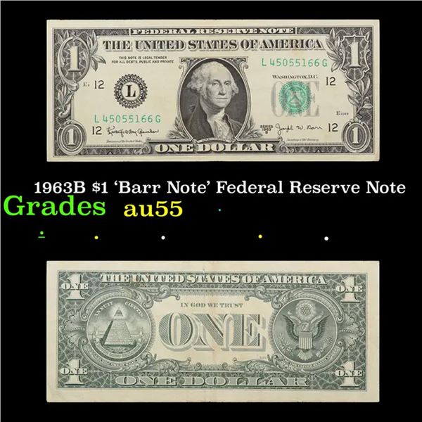 1963B $1 'Barr Note' Federal Reserve Note Grades Choice AU